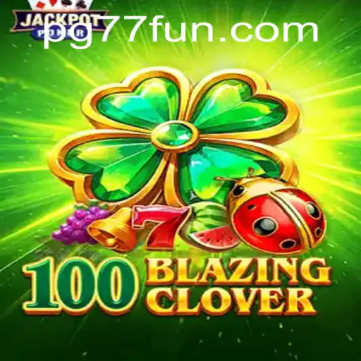 Unveiling 100BlazingClover: A Thrilling Journey Through Virtual Adventures