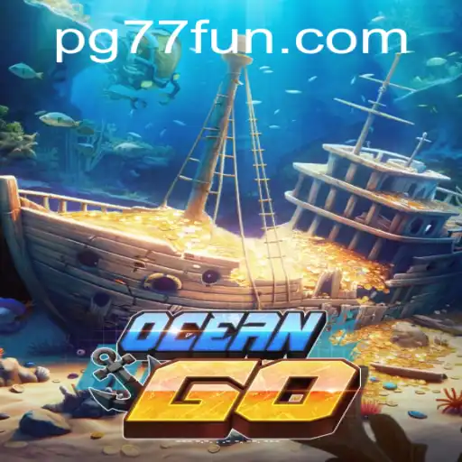 Dive into the Exciting World of OceanGO with 77fun